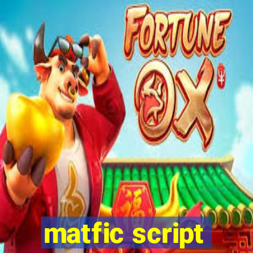 matfic script